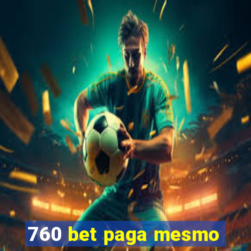 760 bet paga mesmo